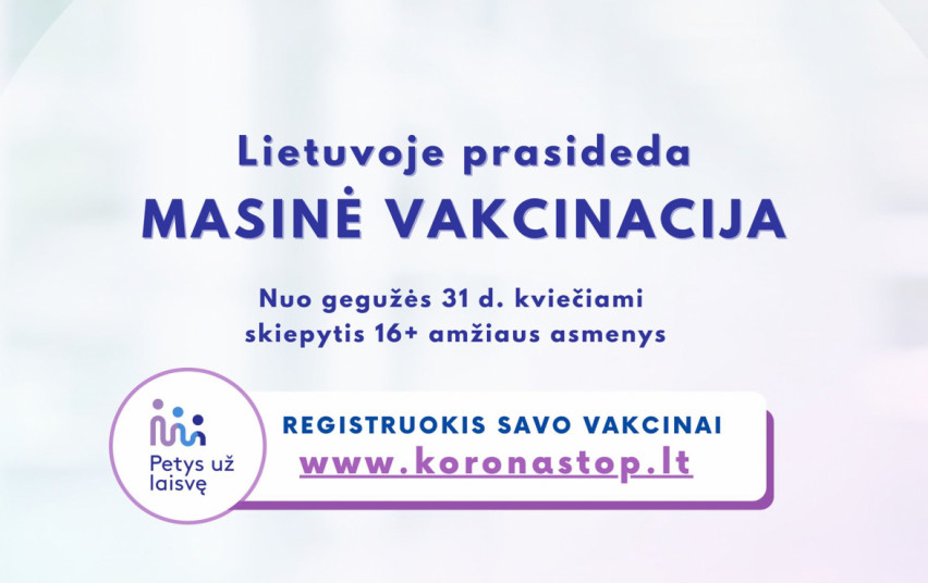Startuoja masinė vakcinacija – skiepytis kviečiami visi gyventojai nuo 16 metų.